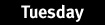 tuesday.jpg